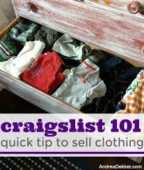 Clothes, games, lamps, kitchenware, glassware and more. Craigslist 101 A Quick Tip To Sell Clothing Andrea Dekker