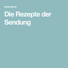 Die Rezepte Der Sendung Zu Tisch In Zu Tisch Zubereitung