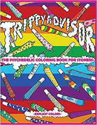 Printable doodle art coloring pages. Amazon Com Trippy Advisor The Psychedelic Coloring Book For Stoners An Irreverent Coloring Book For Adults 9798662820241 Colors Explicit Books