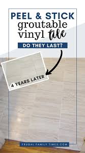 I will probably use it for all future flooring in water prone areas like bathrooms, kitchens and entrances. Peel And Stick Groutable Vinyl Tile Do They Last 4 Years Later Frugal Family Times