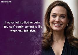 15 Quotes By Angelina Jolie That Define The Badass Alpha Woman We Can T Help But Admire Angelina Jolie Quotes Angelina Jolie 15th Quotes