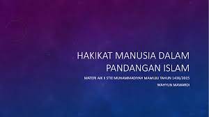 Kejadian manusia ketiga adalah kejadian semua keturunan adam dan hawa kecuali nabi isa a.s. Kejadian Dan Asal Usul Manusia Menurut Islam
