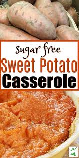 A Sweet Potato Casserole You Must Try This Sugar Free Sweet Potato Casserol Sweet Potato Recipes Casserole Diabetic Sweet Potato Recipe Sweet Potato Casserole