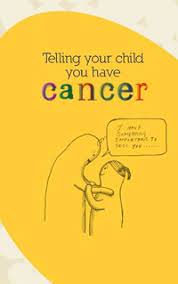 Naming a child's illness as cancer is important. Tools For Talking To Children About Cancer Breast Cancer Now