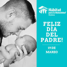 ¿ya tienes todo listo para celebrar a papá? Hoy 19 De Marzo Se Habitat Para La Humanidad Honduras Facebook