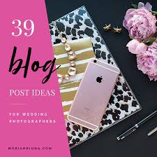 Check spelling or type a new query. 39 Blog Post Ideas For Wedding Photographers Small Business Marketing Strategies Moriah Riona Branding