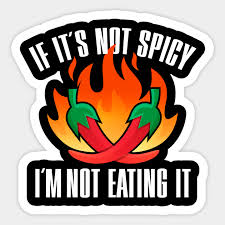6 photos · curated by filipp romanovski. If Its Not Spicy I M Not Eating Spicy Lover Autocollant Teepublic Fr