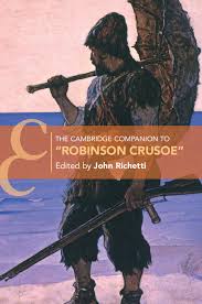 Crusoe had it easy ending guide. Robinson Crusoe Over Three Hundred Years Part Iii The Cambridge Companion To Robinson Crusoe