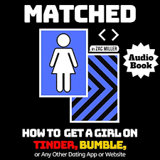 Use this guide to figure it out. Amazon Com Matched How To Get Girls On Tinder Bumble Or Any Other Dating App Or Website Audible Audio Edition Zac Miller Zac Miller Zml Corp Llc Audible Audiobooks