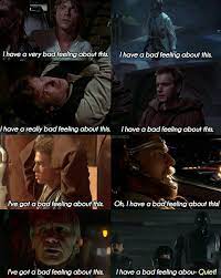With tenor, maker of gif keyboard, add popular i got a bad feeling about this animated gifs to your conversations. I Have A Bad Feeling About This Star Wars Memes Star Wars Humor Ultimate Star Wars