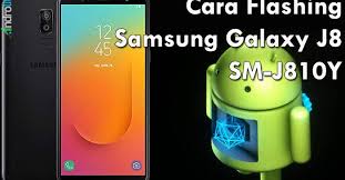 Cara Flash Firmware Samsung Galaxy J8 Sm J810y Androlite Com