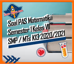 Jika bapak/ibu guru membutuhkan file soal uas matematika kelas 6 semester 1 seperti berikut beserta kunci jawabannya silahkan anda bisa langsung download saja melalui tautan link yang tersemat dibawah ini. Soal Jawaban Pas Matematika Kelas Vii Smp Semester Gasal 2020 2021 Sinau Thewe Com