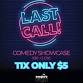 LAST CALL Comedy Showcase