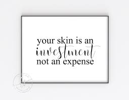 Your Skin Is An Investment Not An Expense Spa Decor Spa Etsy Spa Quotes Skincare Quotes Beauty Skin Quotes
