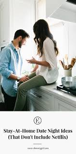 Maybe you would like to learn more about one of these? Stay At Home Date Night Ideas That Don T Include Netflix The Everygirl