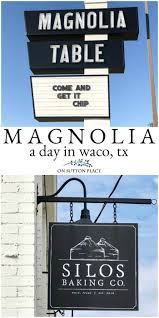 Magnolia Market Tips How To Have A Lovely Day In Waco Waco Magnolia Texas Vacations