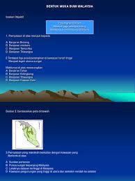 Gunung trusmadi adalah gunung tertinggi kedua di malaysia dengan ketinggian 8, 668 kaki di atas paras laut. Bab6soalanlatihan