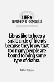 Following are the best friendship quotes and sayings with images. Keep A Small Circle Of Friends Quotes Quotesgram Libra Zodiac Facts Libra Quotes Zodiac Facts