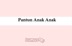 Maybe you would like to learn more about one of these? Pantun Anak Anak Dalam Bahasa Indonesia Terbaru 2021