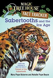 Maybe you would like to learn more about one of these? Sabertooths And The Ice Age A Nonfiction Companion To Magic Tree House 7 Sunset Of The Sabertooth Magic Tree House Fact Trekker Book 12 English Edition Ebook Osborne Mary Pope Boyce
