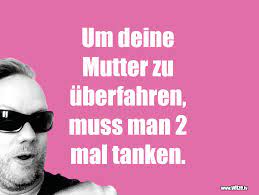 Gute unterhaltung mit dieser witzesammlung wünscht dein app bombs team. Um Deine Mutter Zu Uberfahren Muss Man 2 Mal Lustige Witze Und Spruche Www Witze Tv