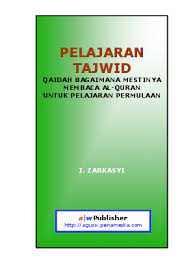 Maybe you would like to learn more about one of these? Pdf Pelajaran Tajwid I Pelajaran Tajwid Qaidah Bagaimana Mestinya Membaca Al Quran Untuk Pelajaran Permulaan I Zarkasyi A Wpublisher Siti Zuhroh Academia Edu