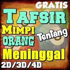 Mimpi tentang orang meninggal memiliki banyak tafsiran tergantung dari situasi dan kondisinya. Tafsir Mimpi Tentang Orang Meninggal Jitu Apk 10 9 10 Download Apk Latest Version