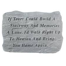 Design Toscano If Tears Could Build A Stairway Memorial Garden Marker Stepping Stone Grieving Quotes Grief Quotes Memorial Stones