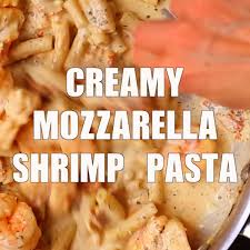 Creamy Mozzarella Shrimp Pasta When I Tried This I Used Sharp White Cheddar Instead Of Mozzarella And I Took Out The Video Cooking Recipes Seafood Recipes Recipes