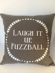 With tenor, maker of gif keyboard, add popular laugh it up fuzzball animated gifs to your conversations. Star Wars Inspired Laugh It Up Fuzzball Movie Quote Pillow This Cover Is Made With A Charcoal Grey Cotton Movie Quote Pillows Star Wars Room Star Wars Nursery