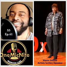 S5Ep.41 Visual Art and Life Lessons: Diane Collins Talks by OneMicNite  Podcast with Marcos Luis