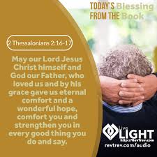 May god bless and comfort you and your family. May Our Lord Comfort You During May Our Lord Comfort You During Now May Our Lord Jesus Christ Himself And God Our Father May The Comfort Of God Help You