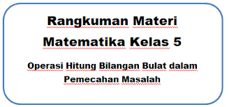 Perkalian pecahan desimal dengan cara bersusun ke bawah. Rangkuman Materi Matematika Kelas 5 Operasi Hitung Bilangan Bulat Dalam Pemecahan Masalah Mashenry Com