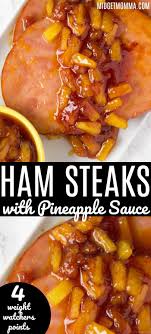 Ham Steaks With Pineapple Sauce Ham Steak Recipes Ham Steaks Ham Dinner