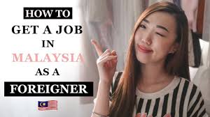 Company registration in malaysia for foreigner is not easier in 2020. How To Get Job Opportunities In Malaysia As Foreigners Elvira Edison