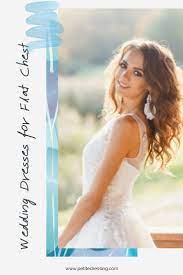 Wedding Dresses For Flat Chest 10 Must Have Styles Wedding Dresses Petite Wedding Dress Petite Bride