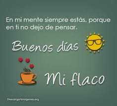 Estos son 10 versículos bíblicos que te buenos dias madre mensajes catolicos imagenes de buenos bellas imágenes de buenos días. 20 Mensajes De Buenos Dias Mi Flaco 2020