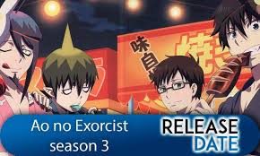 When will ao no exorcist season 3 release on netflix? Release Date Of The Anime Ao No Exorcist Season 3