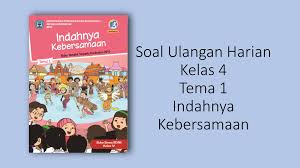 Pin on dokumen dan aplikasi xlsx pendidikan from id.pinterest.com. Soal Ulangan Harian Kelas 4 Tema 1 Indahnya Kebersamaan Www Gurusunardi Com