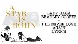 Original lyrics of i'll never love again (extended ver.) song by lady gaga. Chords For Lady Gaga Bradley Cooper I Ll Never Love Again Lyrics Video