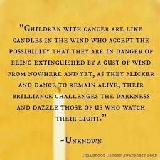 Since then, cancer organisations all around the world have used this awareness month to put the spotlight on children's cancer and highlight. Inspirational Childhood Cancer Quotes Best Inspirational Childhood Childhood Cancer Quotes Taylor Matthews Foundation