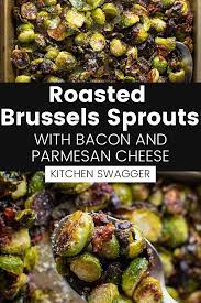 Roasted Brussels Sprouts With Bacon Parmesan Cheese Recipe Sprout Recipes Roasted Brussel Sprouts Vegetable Side Dishes