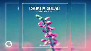 Croatia Squad Deep Dish It Original Club Mix Futurehouse Housemusic Primehousemusic Primehouse Primefamily Futureprime Deep Dish Dishes House Music