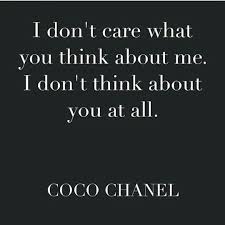I Don T Care What You Think About Me Forget You Quotes Be Yourself Quotes Quotes To Live By