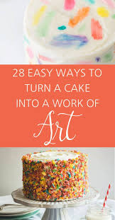 If you're a beginner decorator, focus on simple techniques such as making simple designs on a frosted cake or topping it with decorations. 28 Creative And Easy Ways To Decorate A Cake