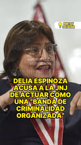 Delia Espinoza acusa a la JNJ de actuar como una “banda de criminalidad  organizada” . La suspendida fiscal de la Nación, #DeliaEspinoza, volvió a  cuestionar a la Junta Nacional de Justicia (#JNJ)