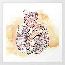 Buy A House Is Not A Home Without Books Or Cats Art Print By Catarinadesigns Worldwide Shipping Available At Society6 Com J Cat Art Print Cat Art Book Design