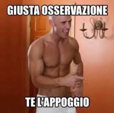 Find the newest ecco meme. Giusta Osservazione Te L Appoggio Divertente Giusto