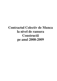 5 modificările aduse contractului colectiv de muncă produc aceleași efecte ca și contractul, de la data înregistrării lor la inspectoratul teritorial de (2) contractul individual de muncă se va încheia potrivit legii , în scris, în baza contractelor colective de muncă de la toate nivelurile, și va fi. Contractul Colectiv De Munca La Nivel De Ramura Constructii Araco