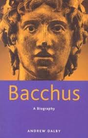 Bacchus: A Biography book by Andrew Dalby